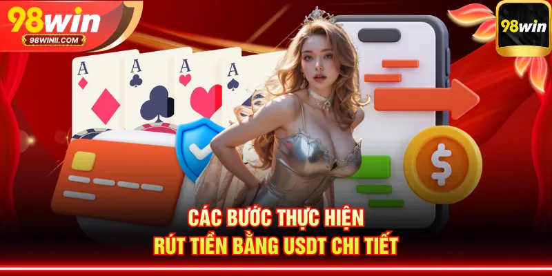 Các bước thực hiện rút tiền bằng USDT chi tiết